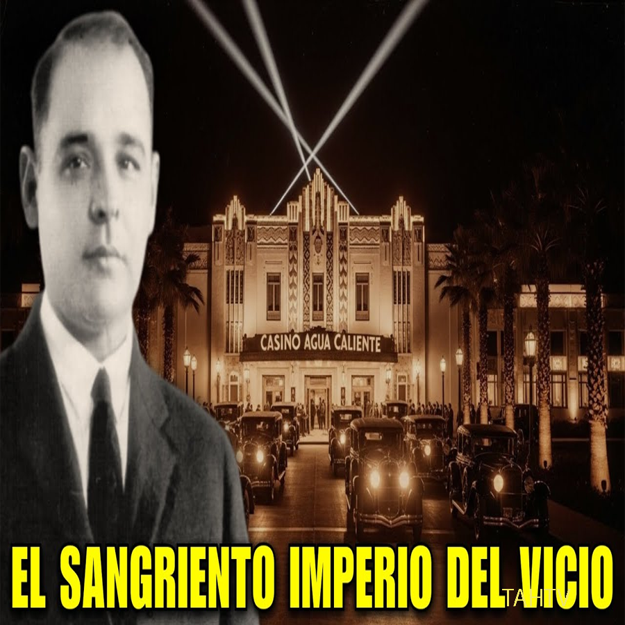 EL CASINO MALDITO DE ABELARDO RODRÍGUEZ: EL PRESIDENTE QUE TRAICIONÓ A MÉXICO